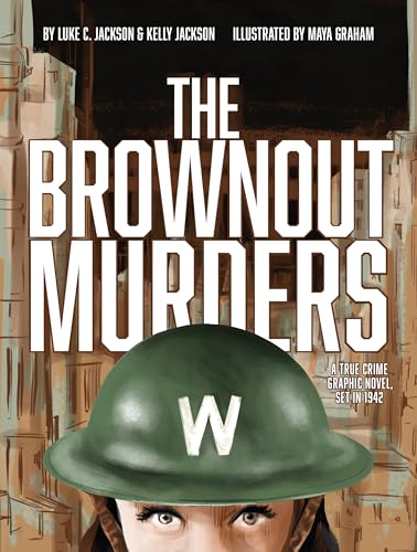 The Brownout Murders: A True Crime Graphic Novel, Set In 1942
