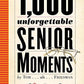 1,000 Unforgettable Senior Moments: Of Which We Could Remember Only 246