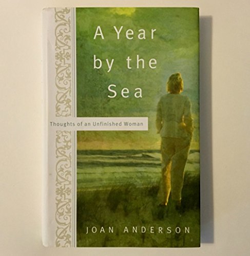 A YEAR BY THE SEA. THOUGHTS OF AN UNFINISHED WOMAN