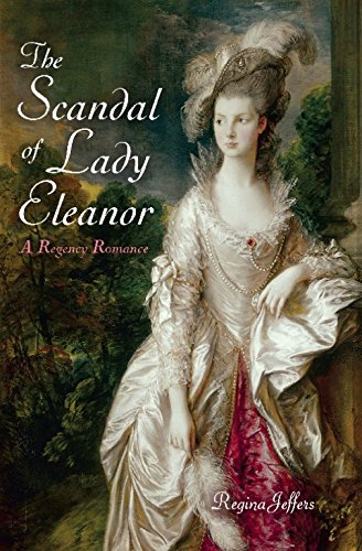 The Scandal of Lady Eleanor: A Regency Romance