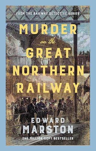 Murder on the Great Northern Railway: The bestselling Victorian mystery series (Railway Detective)
