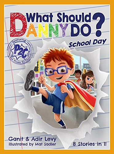 What Should Danny Do? School Day (The Power to Choose Series)