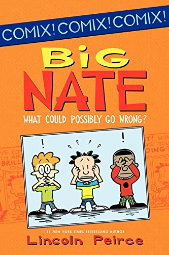 Big Nate: What Could Possibly Go Wrong?