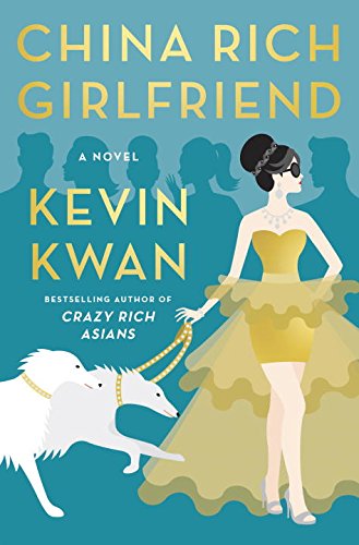 China Rich Girlfriend (Crazy Rich Asians Trilogy)