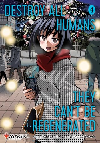 Destroy All Humans. They Can't Be Regenerated. A Magic: The Gathering Manga, Vol. 4: Limited edition Magic: The Gathering card included in first printing! (4)