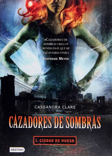 Cazadores de sombras I, Ciudad de hueso: City of Bones (Mortal Instruments) (Cazadores De Sombras / Mortal Instruments) (Spanish Edition)