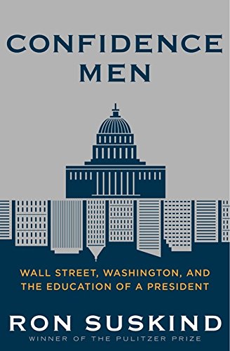 Confidence Men: Wall Street, Washington, and the Education of a President