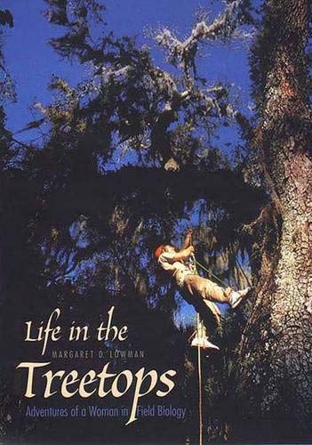 Life in the Treetops: Adventures of a Woman in Field Biology