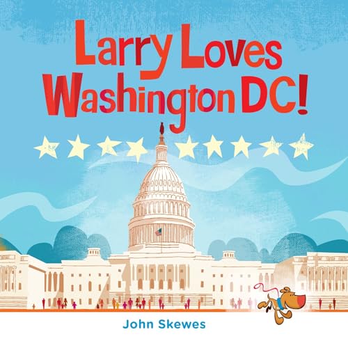 Larry Loves Washington, DC!: A Larry Gets Lost Book