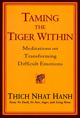 Taming the Tiger Within: Meditations on Transforming Difficult Emotions