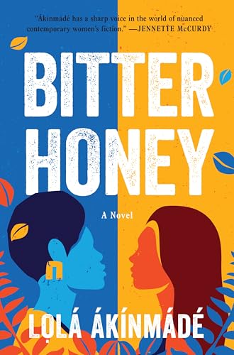 Bitter Honey: An Emotional Novel of Love, Forgiveness, and Self-Discovery Spanning Continents and Generations, Unraveling the Complex Bonds of Motherhood and the Struggles of Identity