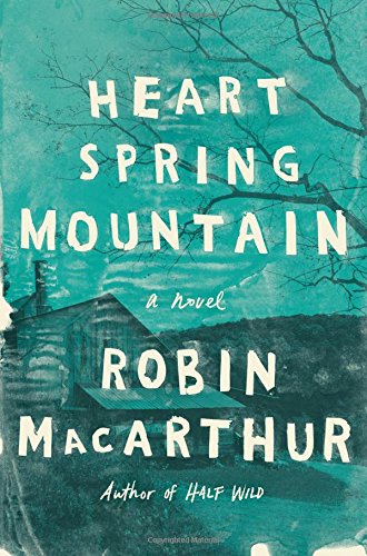 Heart Spring Mountain: A Novel