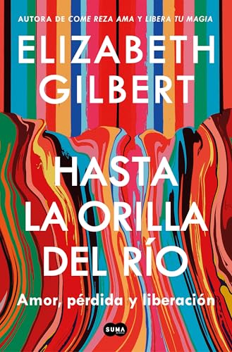 Hasta la orilla del río / All the Way to the River (Spanish Edition)