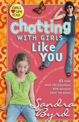 Chatting with Girls Like You: 61 More Real-Life Questions With Answers From the Bible