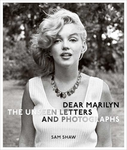 Dear Marilyn: The Unseen Letters and Photographs