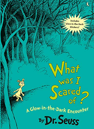 What Was I Scared Of?: A Glow-in-the Dark Encounter (Classic Seuss)