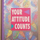 Your Attitude Counts