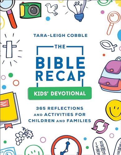 The Bible Recap Kids' Devotional: 365 Reflections and Activities for Children and Families (A Daily Foundational Scripture Reading Plan for Ages 6 to 8―Includes Word Puzzles, Coloring Pages & More)