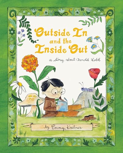Outside In and the Inside Out: A Story About Arnold Lobel