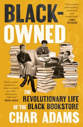 Black-Owned: The Revolutionary Life of the Black Bookstore