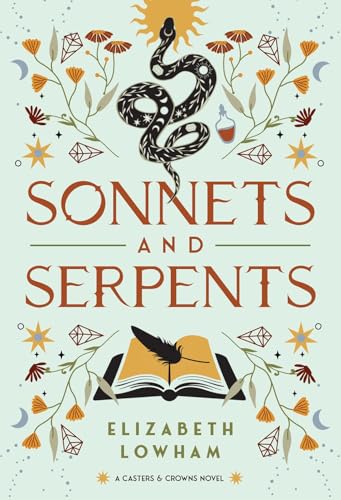 Sonnets and Serpents (A Casters & Crowns Novel)