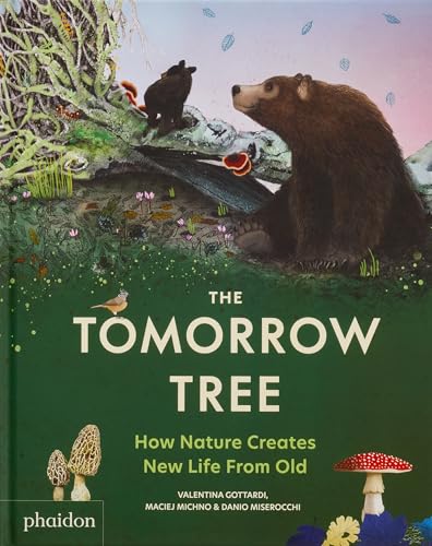 The Tomorrow Tree: How Nature Creates New Life From Old