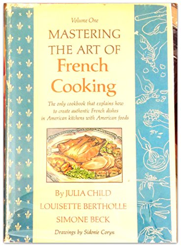 Mastering the Art of French Cooking (Volume 1)