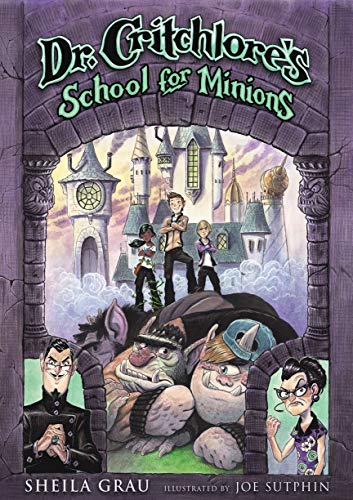 Dr. Critchlore's School for Minions: Book One