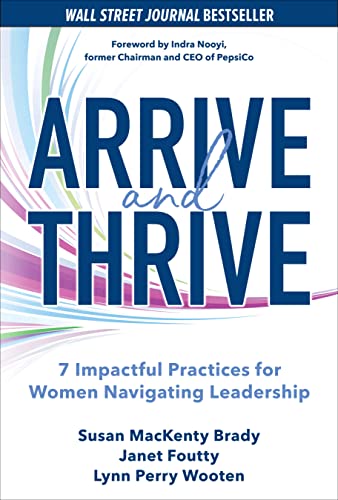 Arrive and Thrive: 7 Impactful Practices for Women Navigating Leadership