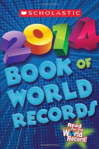 Scholastic Book of World Records 2014 (Best & Buzzworthy)