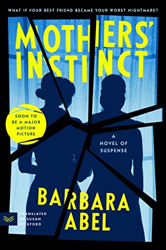 Mothers' Instinct: A Novel of Suspense