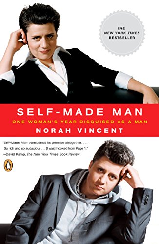 Self-Made Man: One Woman's Year Disguised as a Man