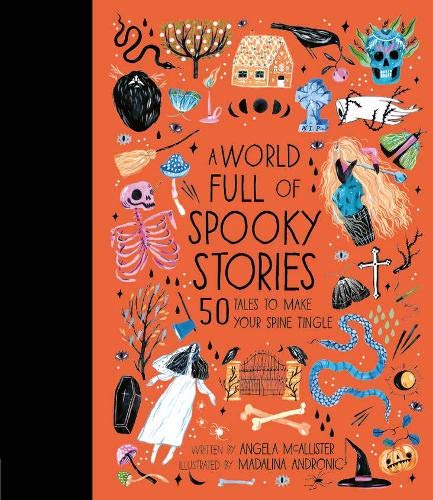 A World Full of Spooky Stories: 50 Tales to Make Your Spine Tingle