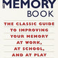 The Memory Book: The Classic Guide to Improving Your Memory at Work, at School, and at Play