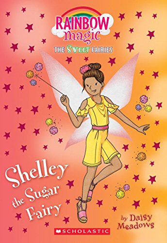 Shelley the Sugar Fairy: A Rainbow Magic Book (The Sweet Fairies #4)