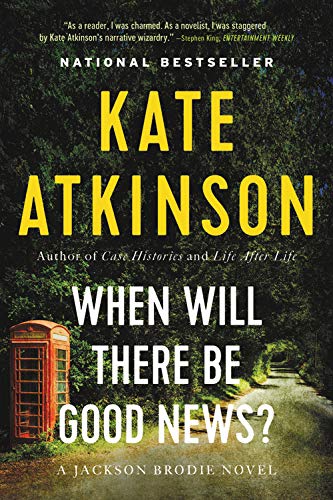 When Will There Be Good News?: A Novel