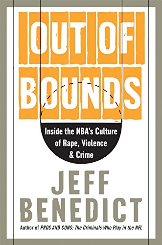 Out of Bounds: Inside the NBA's Culture of Rape, Violence, and Crime