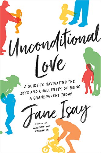 Unconditional Love: A Guide to Navigating the Joys and Challenges of Being a Grandparent Today