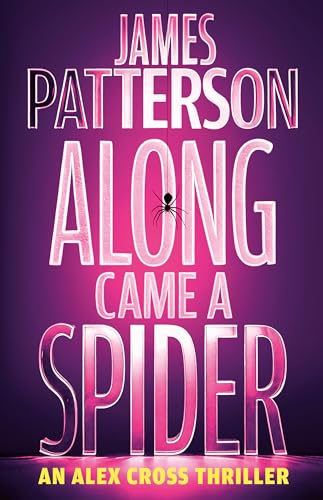 Along Came a Spider: An Alex Cross Thriller