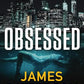 Obsessed: A Psychological Thriller (A Michael Bennett Thriller, 15)