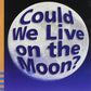 Could We Live on the Moon? Single Grade 2 2005c