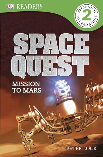 DK Readers L2: Space Quest: Mission to Mars (DK Readers Level 2)