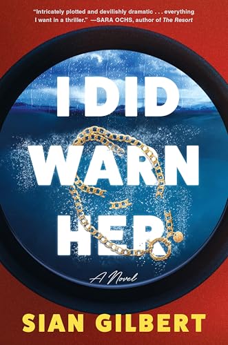 I Did Warn Her: A Twisted Mystery of Luxurious Yachts, Gorgeous Crews, Dark Secrets and High-Stakes Murder on the High Seas―Perfect for Summer Reading