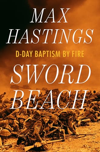 Sword Beach: D-Day Baptism by Fire