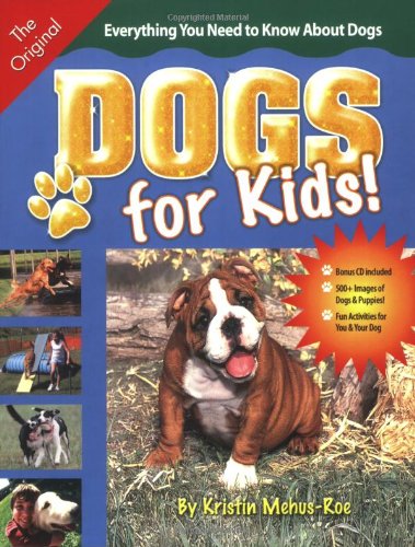 Dogs for Kids: Everything You Need to Know About Dogs