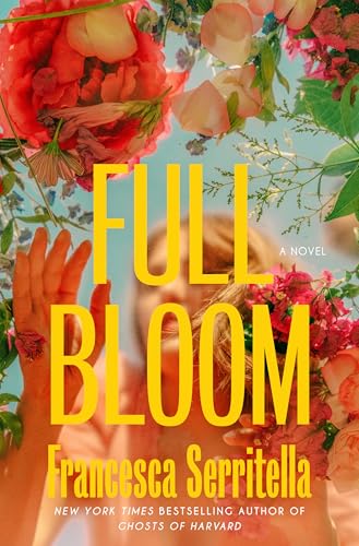 Full Bloom: A Novel