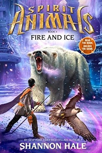 Spirit Animals: Book 4: Fire and Ice