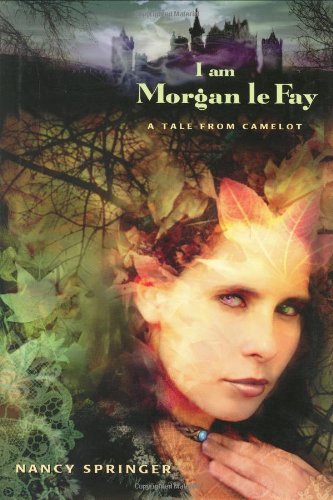 I Am Morgan le Fay: A Tale from Camelot