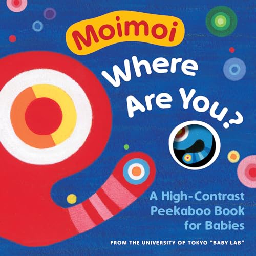 Moimoi, Where Are You?: A High-Contrast Peekaboo Book for Babies