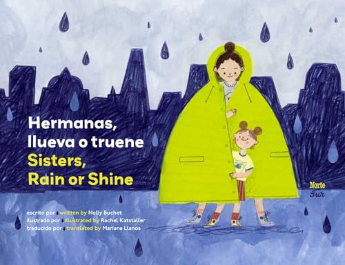 Hermanas, llueva o truene / Sisters, Rain or Shine: (Bilingual Edition) (Spanish Edition)